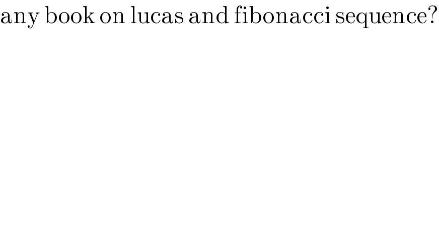 any book on lucas and fibonacci sequence?  