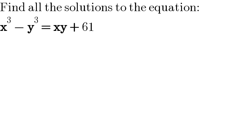 Find all the solutions to the equation:  x^3  − y^3  = xy + 61  