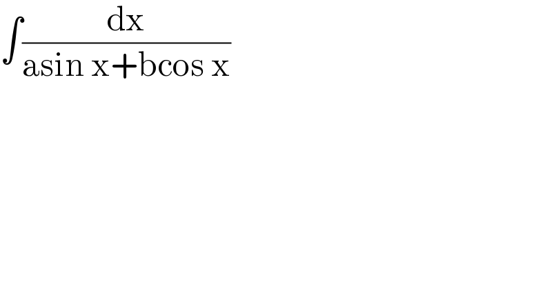 ∫(dx/(asin x+bcos x))  