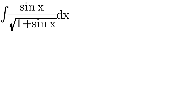 ∫((sin x)/( (√(1+sin x))))dx  