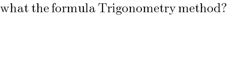 what the formula Trigonometry method?  
