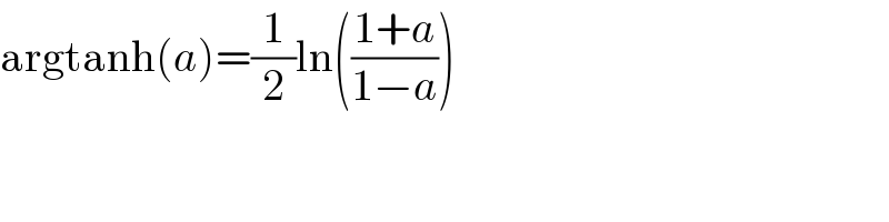 argtanh(a)=(1/2)ln(((1+a)/(1−a)))  