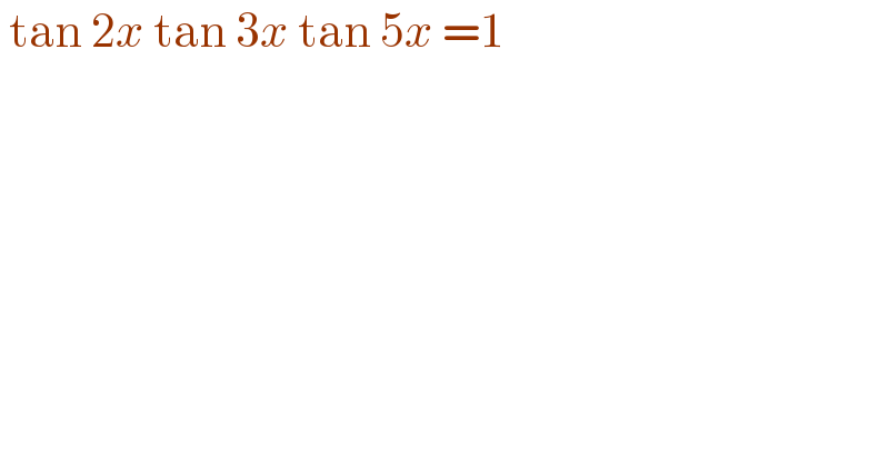 tan 2x tan 3x tan 5x =1  
