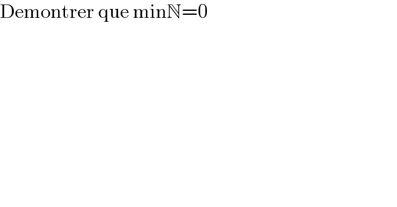 Demontrer que minN=0  