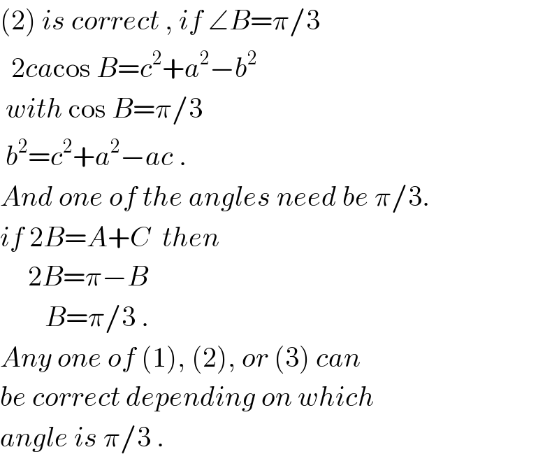 (2) is correct , if ∠B=π/3    2cacos B=c^2 +a^2 −b^2    with cos B=π/3   b^2 =c^2 +a^2 −ac .  And one of the angles need be π/3.  if 2B=A+C  then       2B=π−B          B=π/3 .  Any one of (1), (2), or (3) can  be correct depending on which  angle is π/3 .  