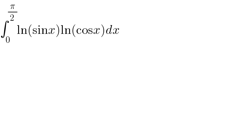 ∫_0 ^(π/2) ln(sinx)ln(cosx)dx  