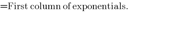 =First column of exponentials.  