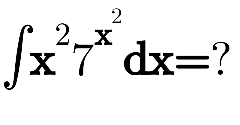 ∫x^2 7^x^2  dx=?  