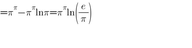 =π^π −π^π lnπ=π^π ln((e/π))  