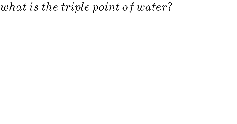 what is the triple point of water?  