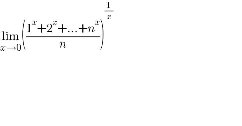 lim_(x→0) (((1^x +2^x +...+n^x )/n))^(1/x)   