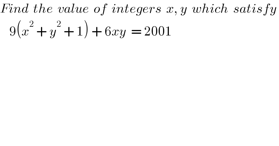 Find  the  value  of  integers  x, y  which  satisfy       9(x^2  + y^2  + 1) + 6xy  = 2001  