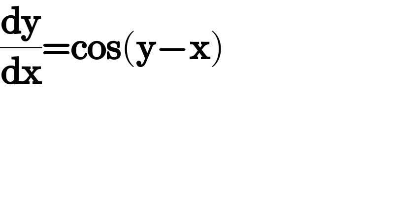 (dy/dx)=cos(y−x)    