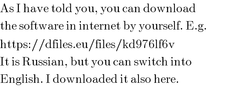 As I have told you, you can download  the software in internet by yourself. E.g.  https://dfiles.eu/files/kd976lf6v  It is Russian, but you can switch into  English. I downloaded it also here.  