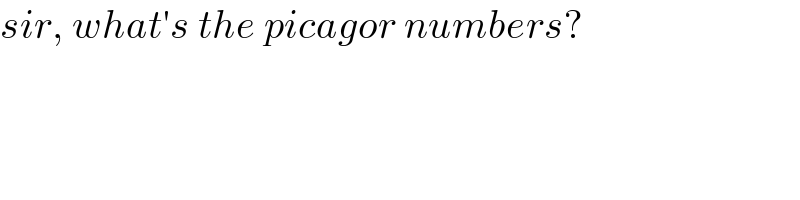 sir, what′s the picagor numbers?  