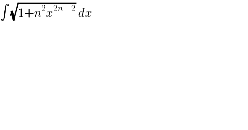 ∫ (√(1+n^2 x^(2n−2) )) dx  