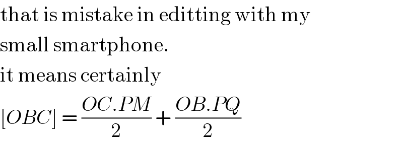 that is mistake in editting with my  small smartphone.  it means certainly  [OBC] = ((OC.PM)/2) + ((OB.PQ)/2)   