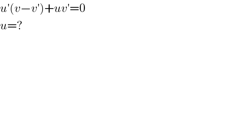 u′(v−v′)+uv′=0  u=?  