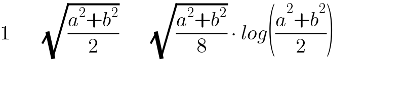 1        (√((a^2 +b^2 )/2))        (√((a^2 +b^2 )/8)) ∙ log(((a^2 +b^2 )/2))  