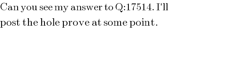 Can you see my answer to Q:17514. I′ll  post the hole prove at some point.  