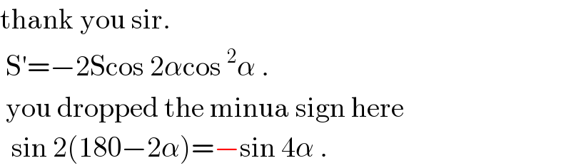 thank you sir.   S′=−2Scos 2αcos^2 α .   you dropped the minua sign here    sin 2(180−2α)=−sin 4α .  