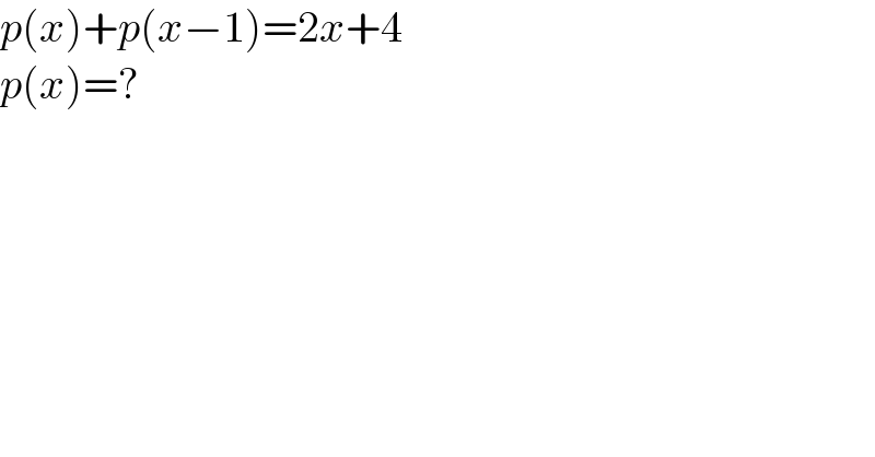 p(x)+p(x−1)=2x+4  p(x)=?  