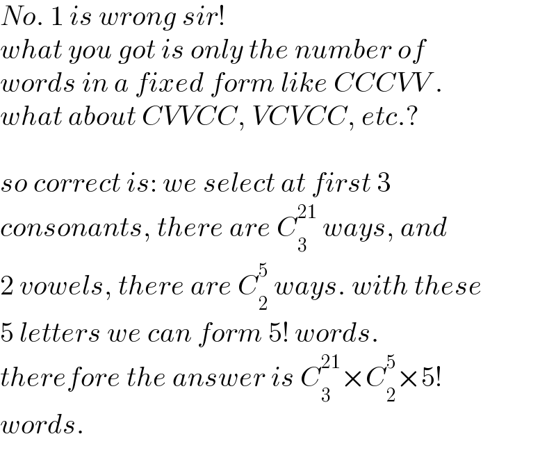 No. 1 is wrong sir!  what you got is only the number of   words in a fixed form like CCCVV .  what about CVVCC, VCVCC, etc.?    so correct is: we select at first 3  consonants, there are C_3 ^(21)  ways, and  2 vowels, there are C_2 ^5  ways. with these  5 letters we can form 5! words.  therefore the answer is C_3 ^(21) ×C_2 ^5 ×5!   words.  
