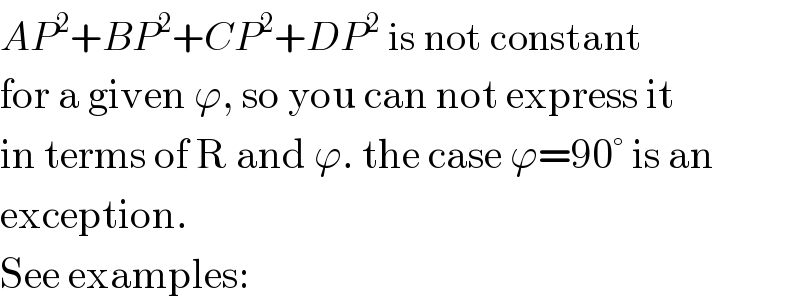 AP^2 +BP^2 +CP^2 +DP^2  is not constant  for a given ϕ, so you can not express it  in terms of R and ϕ. the case ϕ=90° is an  exception.  See examples:  
