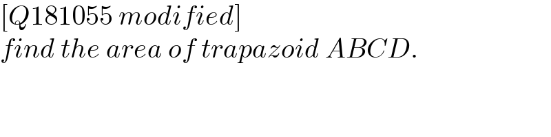 [Q181055 modified]  find the area of trapazoid ABCD.  