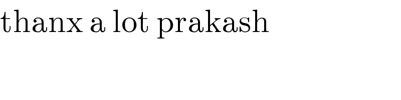 thanx a lot prakash  