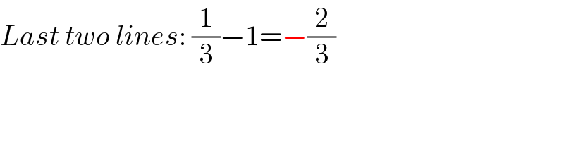 Last two lines: (1/3)−1=−(2/3)  