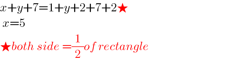 x+y+7=1+y+2+7+2★   x=5  ★both side =(1/2)of rectangle  