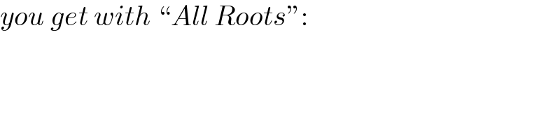 you get with “All Roots”:  