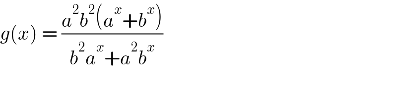 g(x) = ((a^2 b^2 (a^x +b^x ))/(b^2 a^x +a^2 b^x ))  