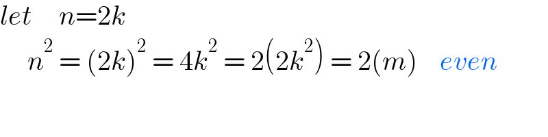 let     n=2k       n^2  = (2k)^2  = 4k^2  = 2(2k^2 ) = 2(m)    even  
