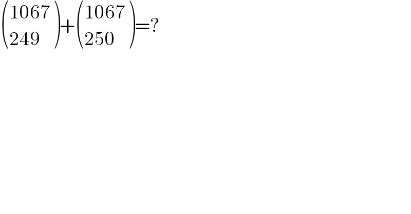  (((1067)),((249)) )+ (((1067)),((250)) )=?  