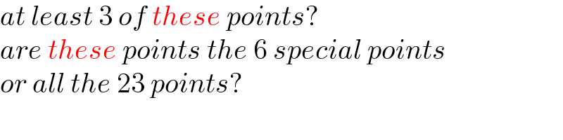 at least 3 of these points?   are these points the 6 special points   or all the 23 points?  