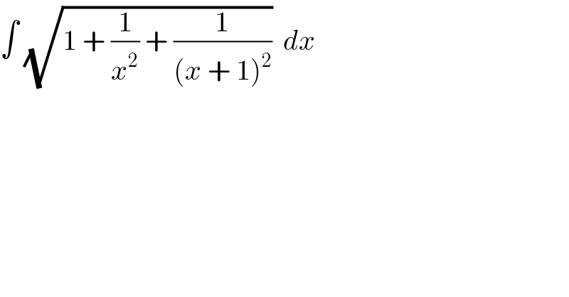 ∫ (√(1 + (1/x^2 ) + (1/((x + 1)^2 ))))  dx  
