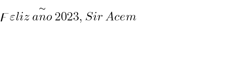 ϝεliz an^(∼) o 2023, Sir Acem  