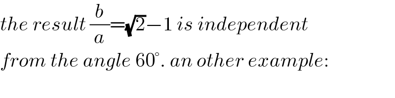 the result (b/a)=(√2)−1 is independent  from the angle 60°. an other example:  