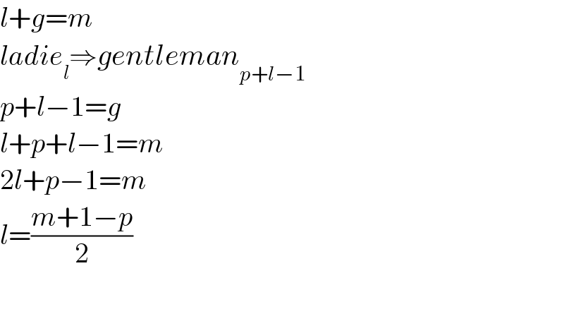 l+g=m  ladie_l ⇒gentleman_(p+l−1)   p+l−1=g  l+p+l−1=m  2l+p−1=m  l=((m+1−p)/2)    