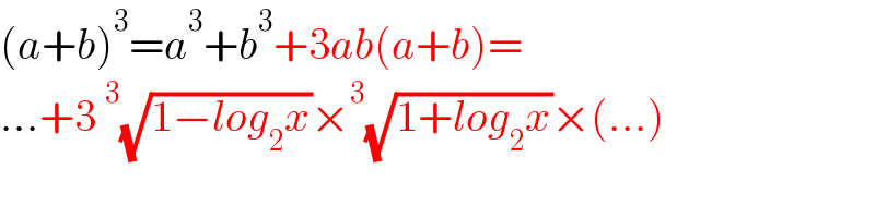 (a+b)^3 =a^3 +b^3 +3ab(a+b)=  ...+3^3 (√(1−log_2 x))×^3 (√(1+log_2 x))×(...)    