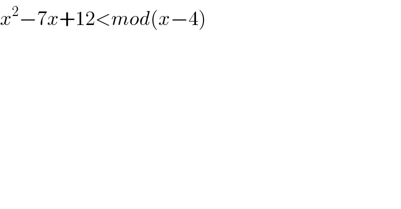 x^2 −7x+12<mod(x−4)  