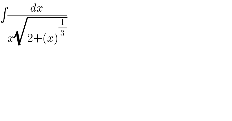 ∫(dx/(x(√(2+(x)^(1/3) ))))  