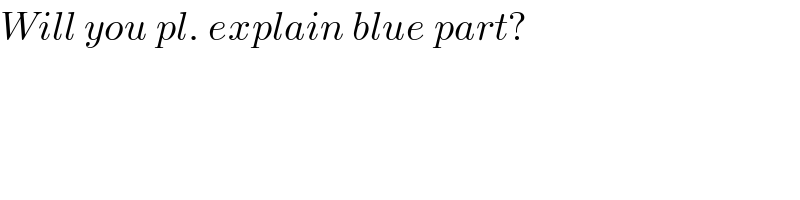 Will you pl. explain blue part?  