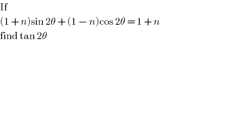 If   (1 + n)sin 2θ + (1 − n)cos 2θ = 1 + n  find tan 2θ  