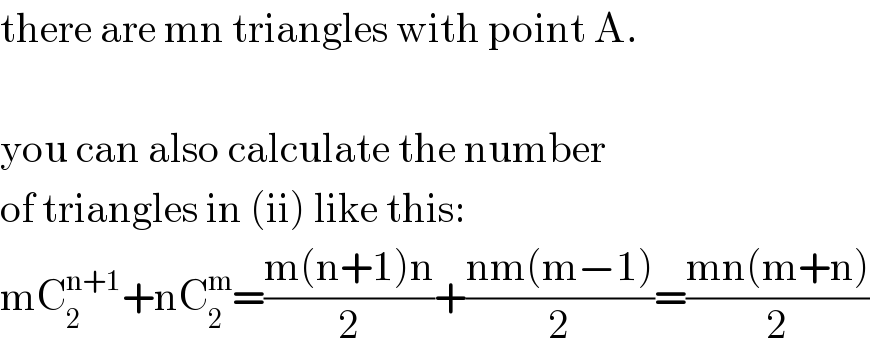 there are mn triangles with point A.    you can also calculate the number  of triangles in (ii) like this:  mC_2 ^(n+1) +nC_2 ^m =((m(n+1)n)/2)+((nm(m−1))/2)=((mn(m+n))/2)  