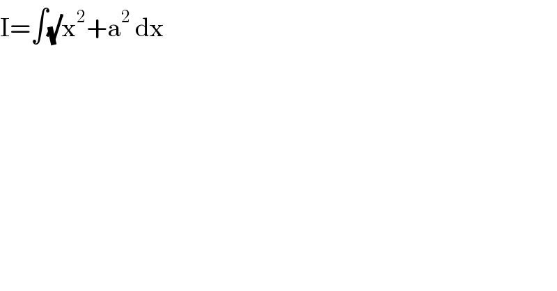 I=∫(√)x^2 +a^2  dx  