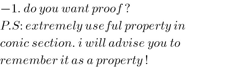 −1. do you want proof ?  P.S: extremely useful property in   conic section. i will advise you to   remember it as a property !  