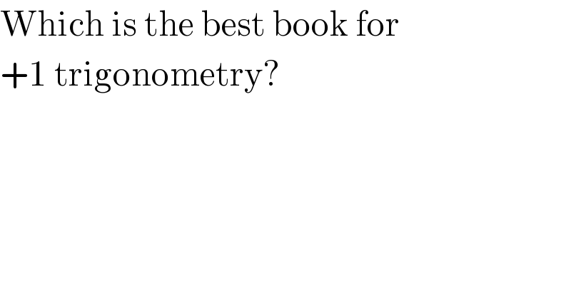 Which is the best book for  +1 trigonometry?  